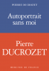 Ducrozet  : Autoportrait sans moi