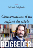 Beigbeder : Conversations d'un enfant du siècle