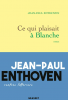 Enthoven : Ce qui plaisait à Blanche