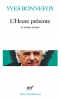 Bonnefoy : L'heure présente (précédé de) La longue chaîne de l'ancre (suivi de) Le digamma