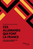 Ramel / Teissier : Ces Allemands qui font la France. Trois siècles d'immigration allemande en France