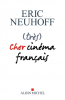 Neuhoff : (très) cher cinéma français (Prix Renaudot Essai 2019)