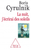 Cyrulnik : La nuit, j'écrirai des soleils (Prix de l'Essai Psychologies-FNAC 2020)