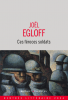 Egloff : Ces féroces soldats