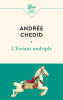 Chédid : L'enfant multiple (nouv. éd.)