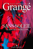 Grangé  : Sans soleil - tome 2 - Le Roi des ombres