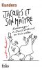 Kundera : Jacques et son maître - Hommage à Denis Diderot en trois actes (précédé d'Introduction à une variation)