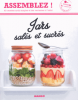 Jars salés et sucrés. 40 recettes archisimples et des variantes à l'infini