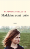 Collette  : Madelaine avant l'aube