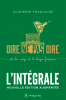 Académie Française : Dire, ne pas dire. L'intégrale (Nouvelle édition augmentée)