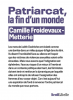 Froidevaux-Metterie : Patriarcat, la fin d'un monde