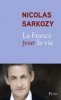 Sarkozy : La France pour la vie