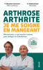 Czernichow & Sellam  : Arthrose, arthrite : je me soigne en mangeant