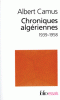 Camus : Aktuelles : Chroniques algériennes (1939-1958)