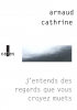 Cathrine : J'entends des regards que vous croyez muets