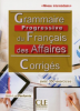 Perfornis : Grammaire progressive du français des Affaires - corrigés - niveau intermédiaire B1 - avec 350 exercices (éd. 2016)