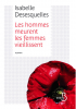 Desesquelles : Les hommes meurent, les femmes vieillissent