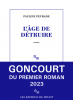 Peyrade : L'âge de détruire (Goncourt du premier roman)