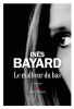 Bayard : Le malheur du bas (Premier roman)