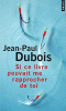 Dubois : Si ce livre pouvait me rapprocher de toi