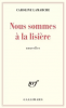 Lamarche : Nous sommes à la lisière (Prix Goncourt de la nouvelle 2019)