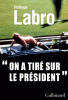 Labro : On a tiré sur le Président